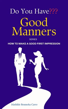 Cover image for Do You Have Good Manners? How to Make a Good First Impression