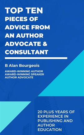 Cover image for Top Ten Pieces of Advice From an Author Advocate & Consultant