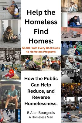 Imagen de portada para Help the Homeless Find Homes: How the Public can Help Reduce and Reverse Homelessness