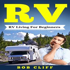 RV: RV Living For Beginners