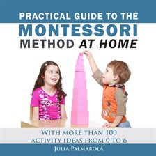 Cover image for Practical Guide to the Montessori Method at Home