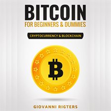 Cover image for Bitcoin for Beginners & Dummies: Cryptocurrency & Blockchain