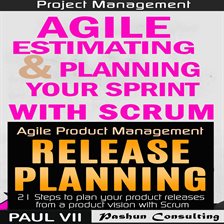 Cover image for Agile Product Management Box Set: Agile Estimating & Planning Your Sprint With Scrum and Release