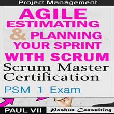 Imagen de portada para Scrum Master Box Set: Scrum Master Certification: Psm 1 Exam & Agile Estimating & Planning With S