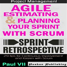 Cover image for Agile Product Management: Agile Estimating and Planning Your Sprint With Scrum & Agile Retrospective