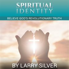 Cover image for Spiritual Identity: Believe God's Revolutionary Truth