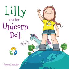 Cover image for Lilly and Her Unicorn Doll: Vol.3: Caring For the Environment