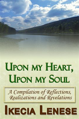 Cover image for Upon my Heart, Upon my Soul: A Compilation of Reflections, Realizations and Revelations