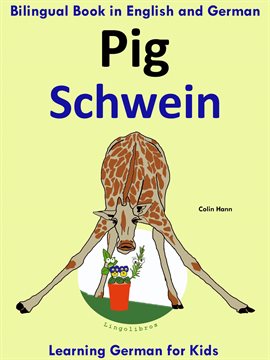 Cover image for Bilingual Book in English and German: Pig - Schwein - Learn German Collection