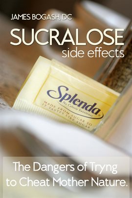 Cover image for Sucralose Side Effects: The Dangers of Trying to Cheat Mother Nature