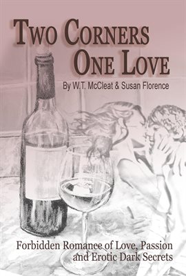 Imagen de portada para Two Corners, One Love: Forbidden Romance of Love, Passion and Erotic Dark Secrets