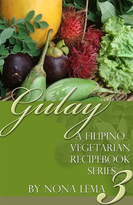 Cover image for Gulay Book 3, a Filipino Vegetarian Recipebook Series