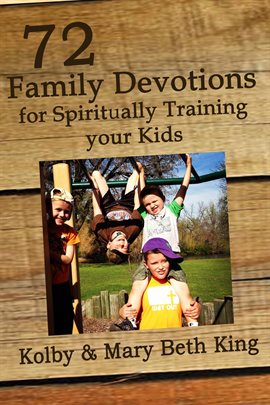 Cover image for 72 Family Devotions for Spiritually Training Your Kids