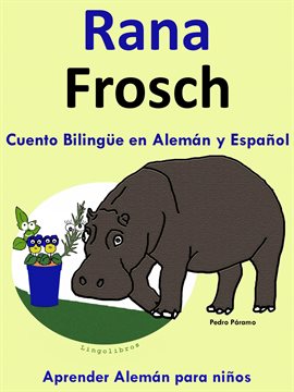 Cover image for Cuento Bilingüe en Español y Alemán: Rana - Frosch - Colección Aprender Alemán