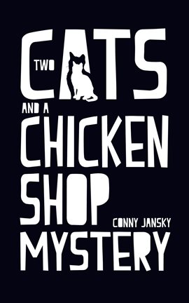 Cover image for Two Cats and a Chicken Shop Mystery