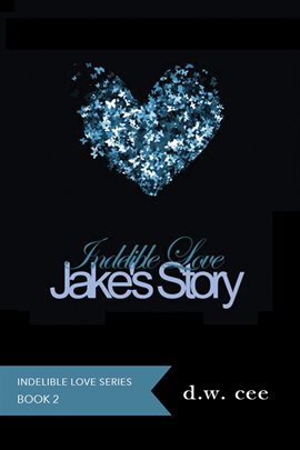 Imagen de portada para Indelible Love - Jake's Story