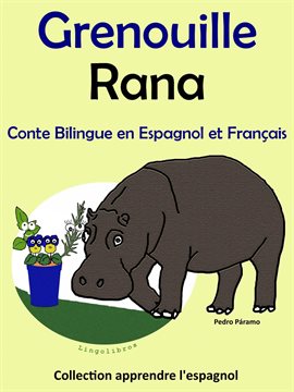 Imagen de portada para Conte Bilingue en Espagnol et Français: Grenouille - Rana. Collection apprendre l'espagnol