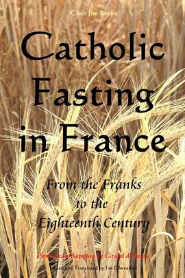 Cover image for Catholic Fasting in France - From the Franks to the Eighteenth Century