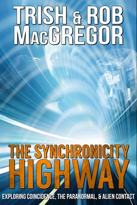Imagen de portada para The Synchronicity Highway – Exploring Coincidence, the Paranormal & Alien Contact