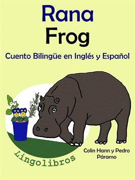 Cover image for Cuento Bilingüe en Español e Inglés: Rana - Frog. Colección Aprender Inglés.