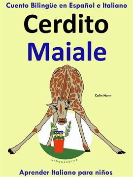 Cover image for Cuento Bilingüe en Español e Italiano: Cerdito - Maiale. Aprender Italiano para niños