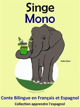 Cover image for Conte Bilingue en Français et Espagnol: Singe - Mono. Collection apprendre l'espagnol