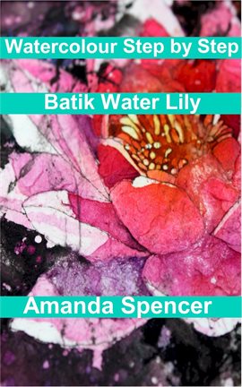 Cover image for Watercolour Workshop - Batik Water Lily