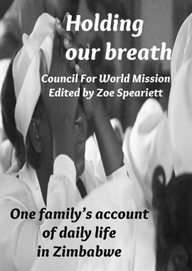 Cover image for Holding Our Breath: One Family's Account of Daily Life in Zimbabwe