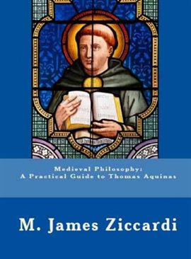 Cover image for Medieval Philosophy: A Practical Guide to Thomas Aquinas