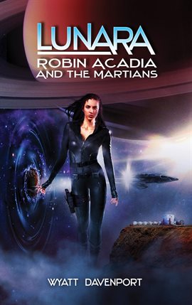 Cover image for Lunara: Robin Acadia and the Martians