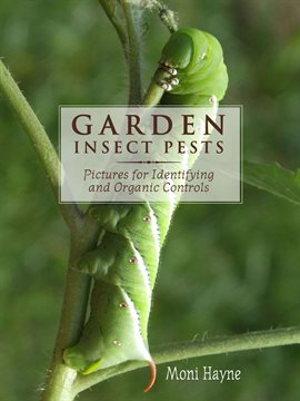 Cover image for Garden Insect Pests of North America - Pictures for Identifying and Organic Controls