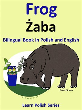 Cover image for Bilingual Book in Polish and English: Frog - Żaba. Learn Polish Series