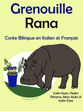 Cover image for Conte Bilingue en Français et Italien: Grenouille - Rana. Collection apprendre l'italien.