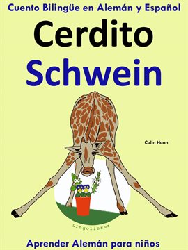 Cover image for Cuento Bilingüe en Español y Alemán: Cerdito - Schwein - Colección Aprender Alemán