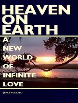 Cover image for Heaven on Earth: A New World of Infinite Love