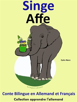 Cover image for Conte Bilingue en Français et Allemand: Singe - Affe (Collection apprendre l'allemand)