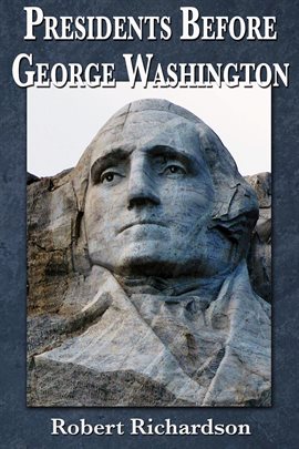 Cover image for Presidents Before George Washington