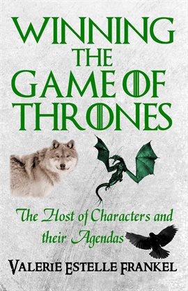 Cover image for Winning the Game of Thrones: The Host of Characters and their Agendas