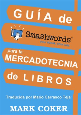 Cover image for Guía de Smashwords para la Mercadotecnia de Libros