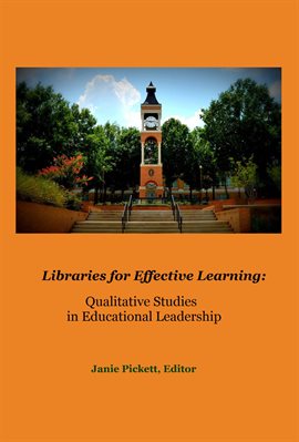 Imagen de portada para Libraries for Effective Learning: Qualitative Studies in Educational Leadership