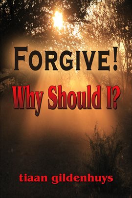 Cover image for Forgive! Why should I?