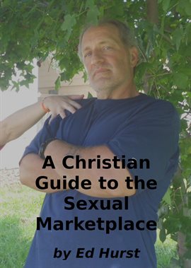 Cover image for A Christian Guide to the Sexual Marketplace