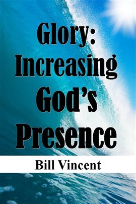 Cover image for Glory: Increasing God's Presence