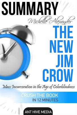 Cover image for Michelle Alexander's  The New Jim Crow: Mass Incarceration in the Age of Colorblindness  Summary