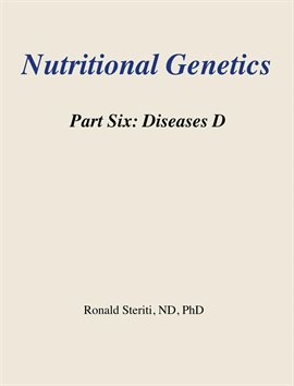 Cover image for Nutritional Genetics Part 6 - Diseases D