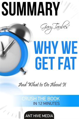 Cover image for Gary Taubes'  Why We Get Fat: And What to Do About It Summary