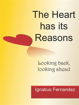 Cover image for The Heart has its Reasons: Looking Back, Looking Ahead