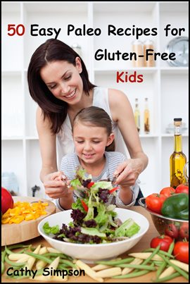 Cover image for 50 Easy Paleo Recipes for Gluten-Free Kids