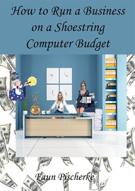 Imagen de portada para How to Run a Business on a Shoestring Computer Budget A Dummies Book of Tips and Tidbits