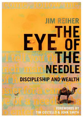 Cover image for The Eye of the Needle: Discipleship and Wealth